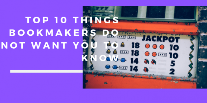 top 10 Things Bookmakers Do not Want You to Know